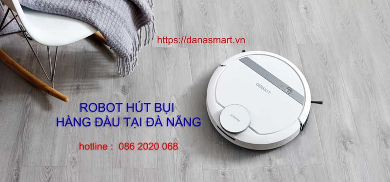 Dana Smart - Địc chỉ bán robot hút bụi uy tín tại Đà nẵng